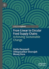 From Linear to Circular Food Supply Chains: Achieving Sustainable Change
