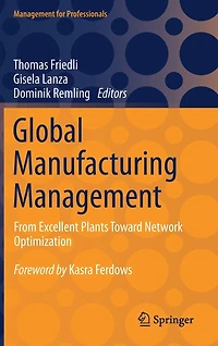 Global Manufacturing Management: From Excellent Plants Toward Network Optimization