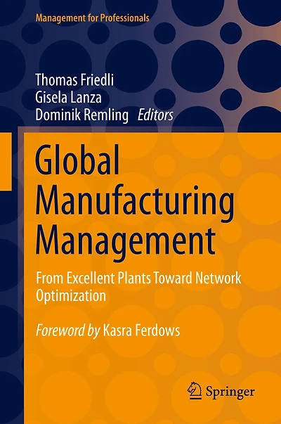 Global Manufacturing Management: From Excellent Plants Toward Network Optimization