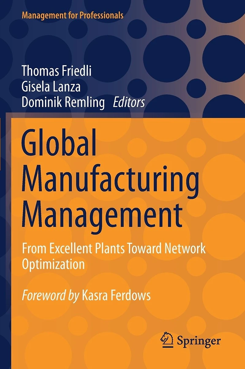 Global Manufacturing Management: From Excellent Plants Toward Network Optimization