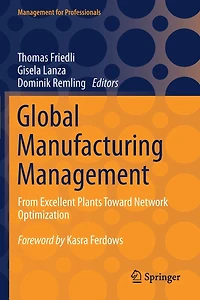 Global Manufacturing Management: From Excellent Plants Toward Network Optimization