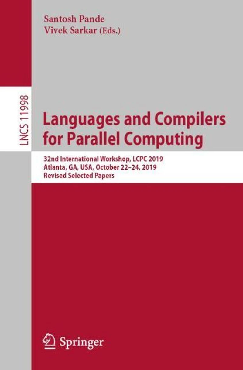 Languages and Compilers for Parallel Computing: 32nd International Workshop, LCPC 2019, Atlanta, GA, USA, October 22-24, Revised Selected Papers