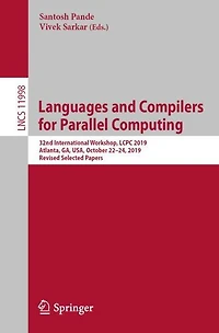 Languages and Compilers for Parallel Computing: 32nd International Workshop, LCPC 2019, Atlanta, GA, USA, October 22-24, Revised Selected Papers