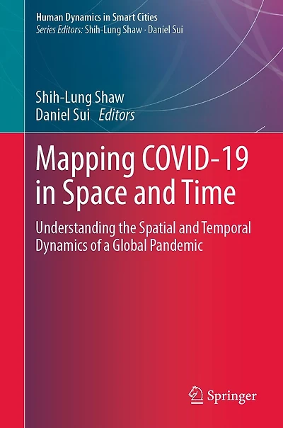 Mapping COVID-19 Space and Time: Understanding the Spatial Temporal Dynamics of a Global Pandemic