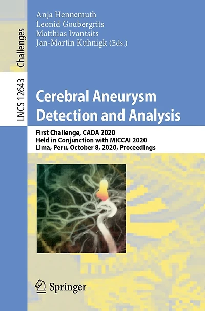 Cerebral Aneurysm Detection and Analysis: First Challenge, CADA 2020, Held Conjunction with MICCAI Lima, Peru, October 8, Proceedings