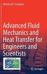 Advanced Fluid Mechanics and Heat Transfer for Engineers Scientists