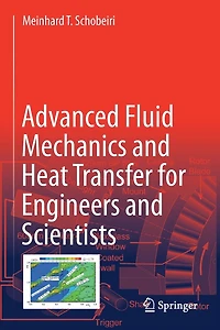 Advanced Fluid Mechanics and Heat Transfer for Engineers Scientists