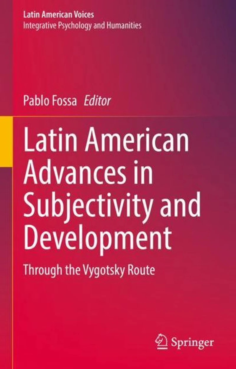 Latin American Advances Subjectivity and Development: Through the Vygotsky Route