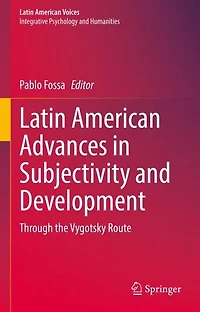Latin American Advances Subjectivity and Development: Through the Vygotsky Route