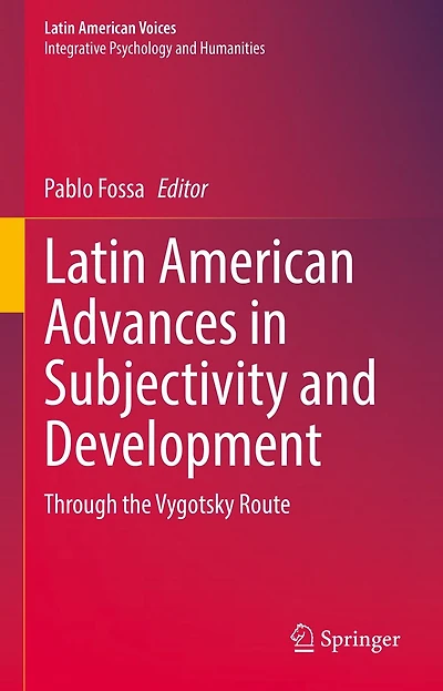 Latin American Advances Subjectivity and Development: Through the Vygotsky Route