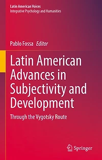 Latin American Advances Subjectivity and Development: Through the Vygotsky Route