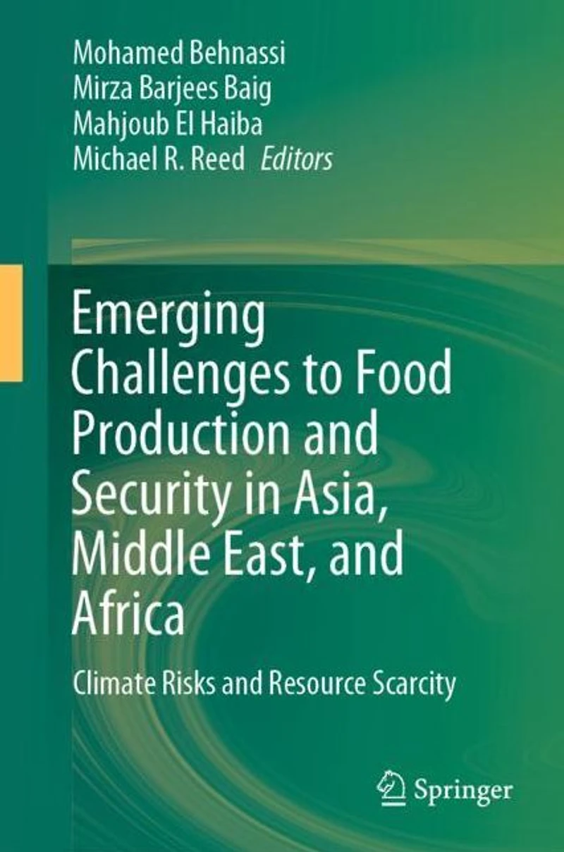 Emerging Challenges to Food Production and Security Asia, Middle East, Africa: Climate Risks Resource Scarcity