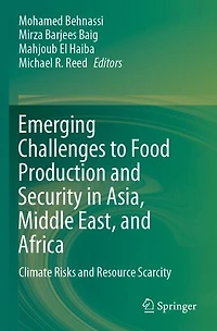Emerging Challenges to Food Production and Security Asia, Middle East, Africa: Climate Risks Resource Scarcity