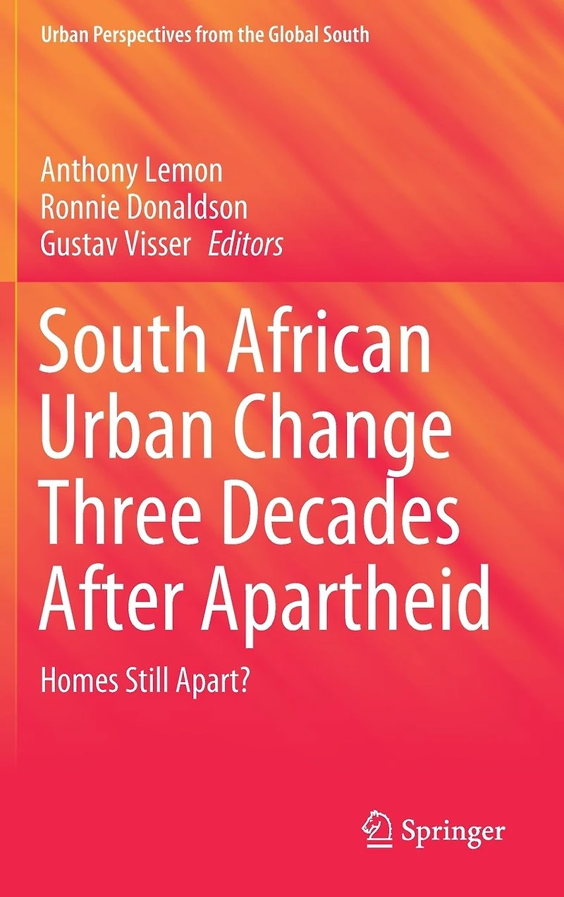 South African Urban Change Three Decades After Apartheid: Homes Still Apart?