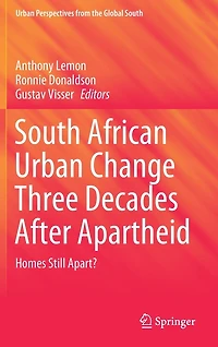 South African Urban Change Three Decades After Apartheid: Homes Still Apart?