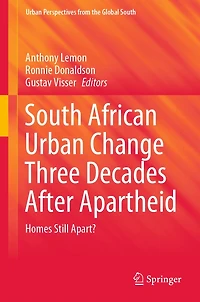 South African Urban Change Three Decades After Apartheid: Homes Still Apart?