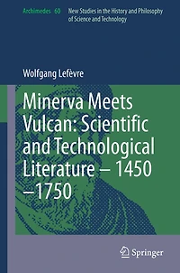 Minerva Meets Vulcan: Scientific and Technological Literature - 1450-1750