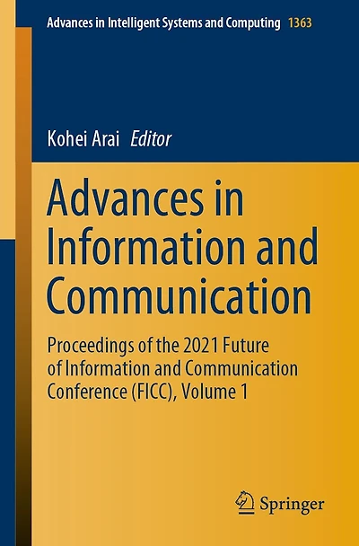 Advances Information and Communication: Proceedings of the 2021 Future Communication Conference (FICC), Volume 1