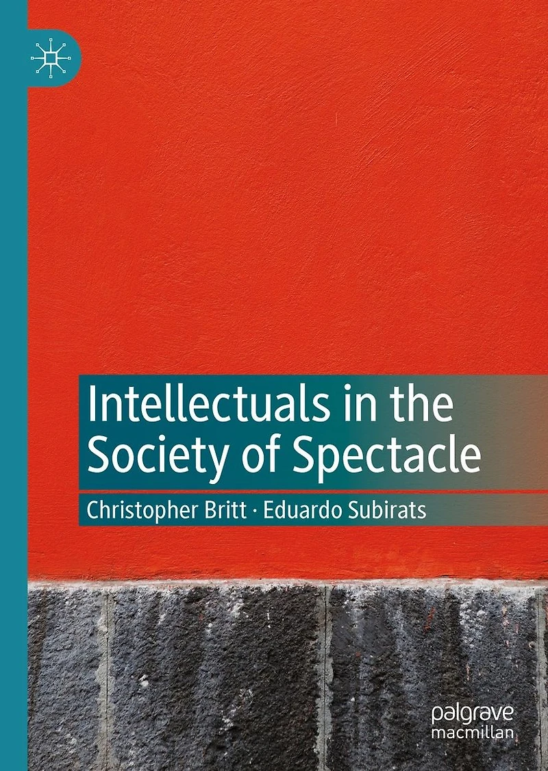 Intellectuals the Society of Spectacle