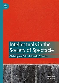 Intellectuals the Society of Spectacle