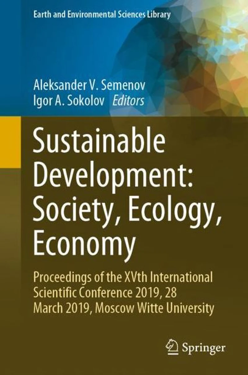 Sustainable Development: Society, Ecology, Economy: Proceedings of the XVth International Scientific Conference 2019, 28 March Moscow Witte University