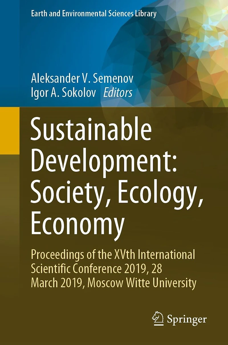 Sustainable Development: Society, Ecology, Economy: Proceedings of the XVth International Scientific Conference 2019, 28 March Moscow Witte University