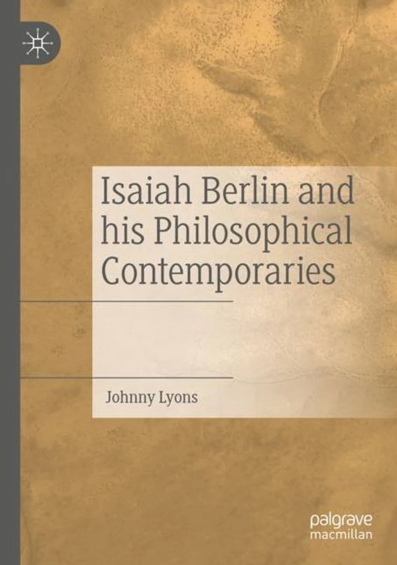 Isaiah Berlin and his Philosophical Contemporaries