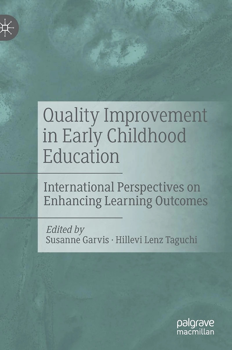 Quality Improvement Early Childhood Education: International Perspectives on Enhancing Learning Outcomes
