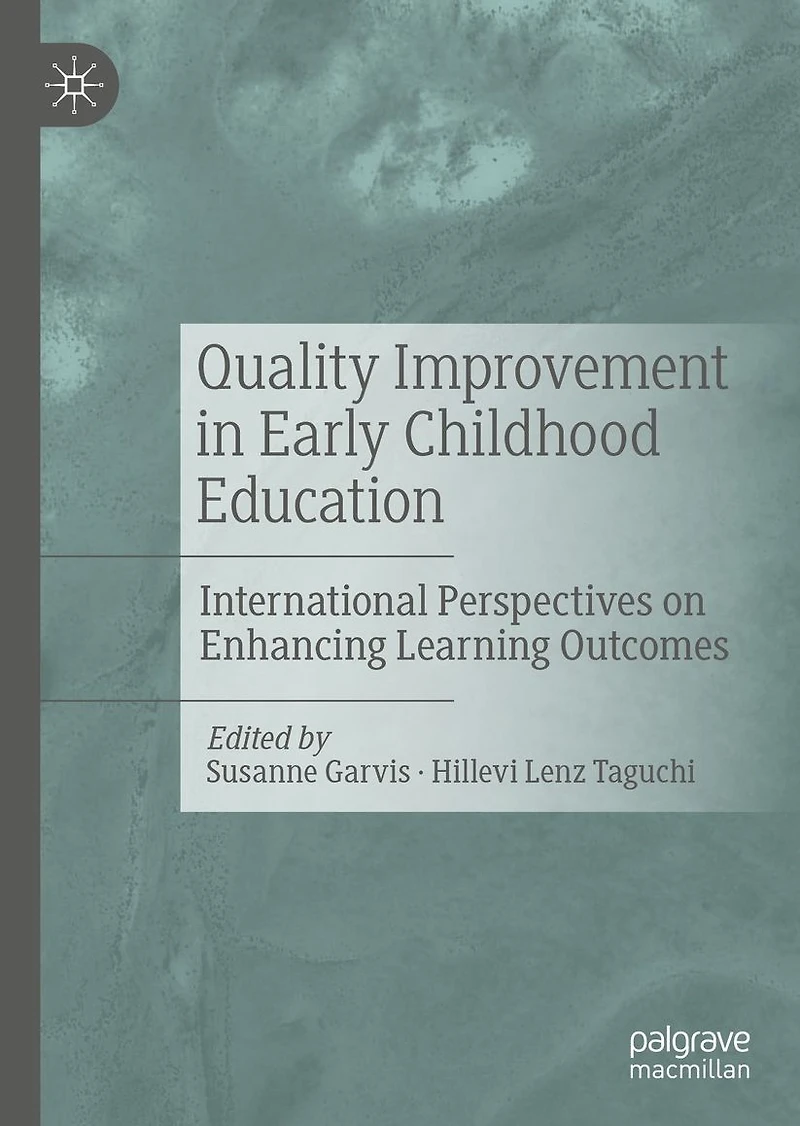 Quality Improvement Early Childhood Education: International Perspectives on Enhancing Learning Outcomes