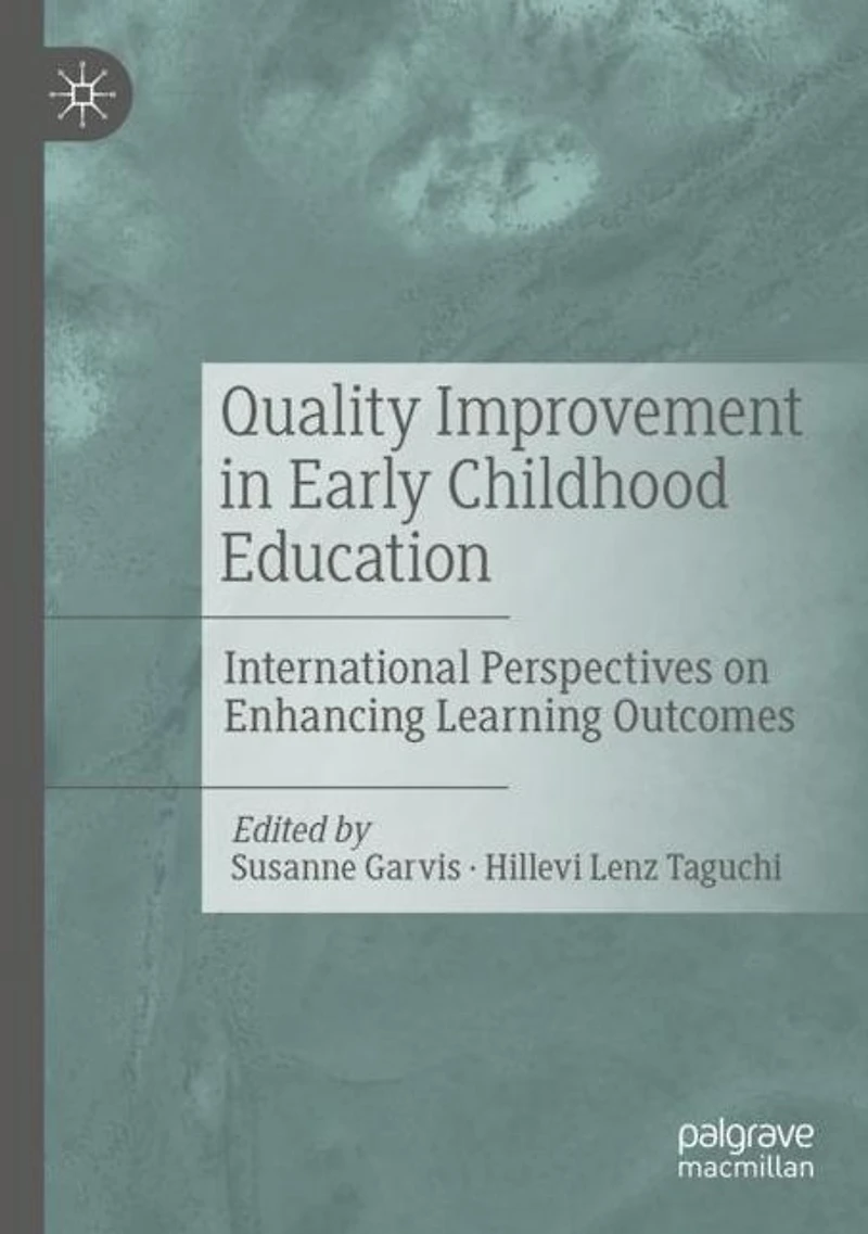 Quality Improvement Early Childhood Education: International Perspectives on Enhancing Learning Outcomes