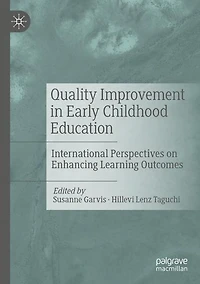Quality Improvement Early Childhood Education: International Perspectives on Enhancing Learning Outcomes