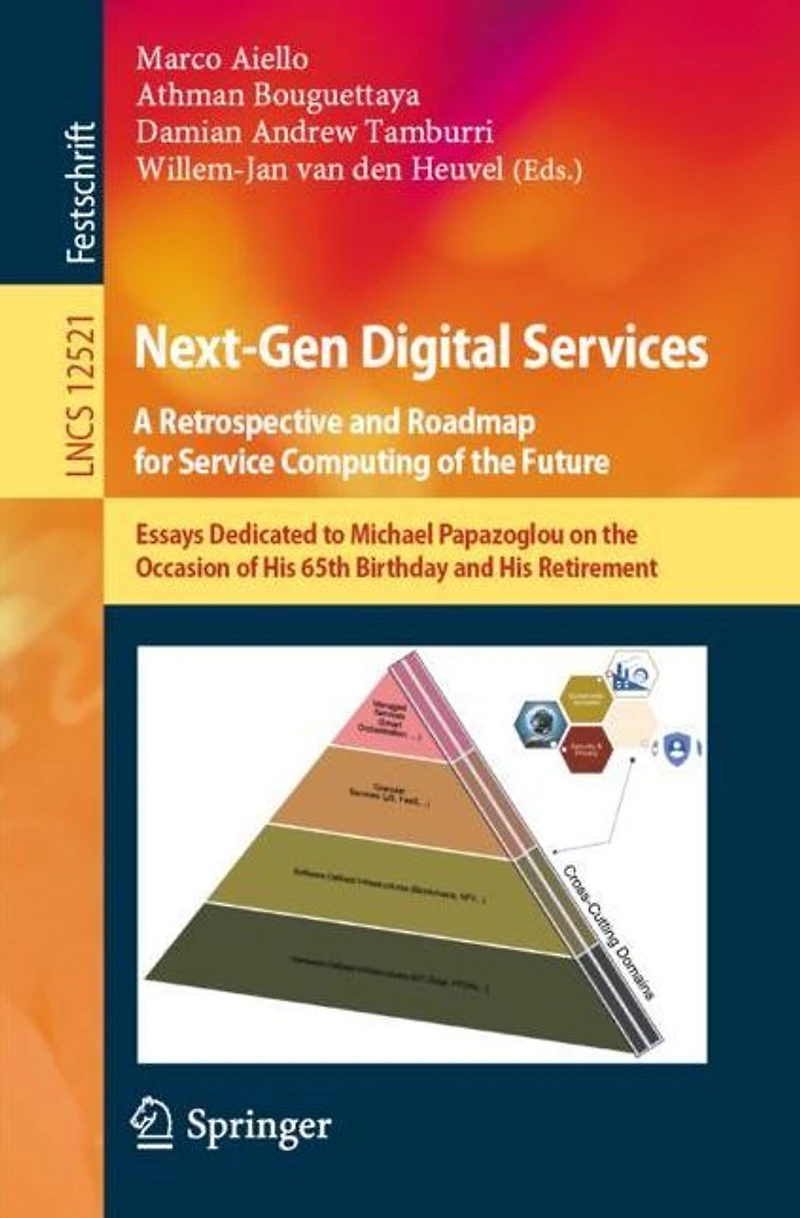 Next-Gen Digital Services. A Retrospective and Roadmap for Service Computing of the Future: Essays Dedicated to Michael Papazoglou on Occasion His 65th Birthday Retirement