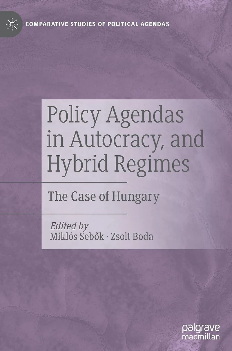 Policy Agendas Autocracy, and Hybrid Regimes: The Case of Hungary