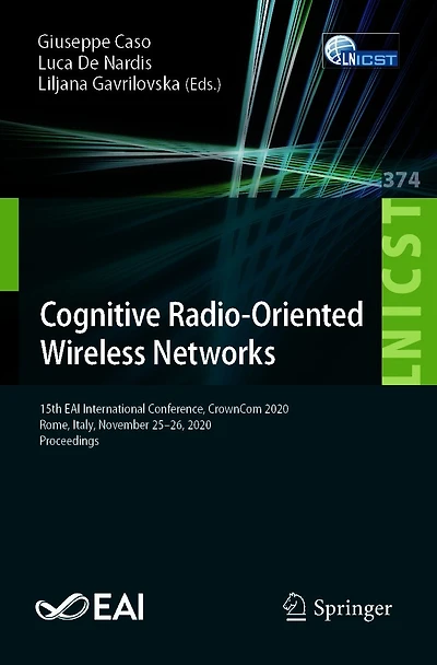 Cognitive Radio-Oriented Wireless Networks: 15th EAI International Conference, CrownCom 2020, Rome, Italy, November 25-26, Proceedings