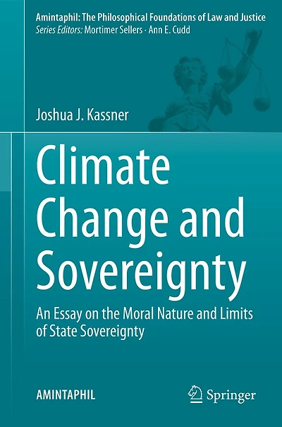 Climate Change and Sovereignty: An Essay on the Moral Nature Limits of State Sovereignty