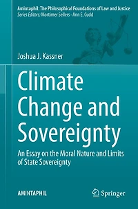 Climate Change and Sovereignty: An Essay on the Moral Nature Limits of State Sovereignty