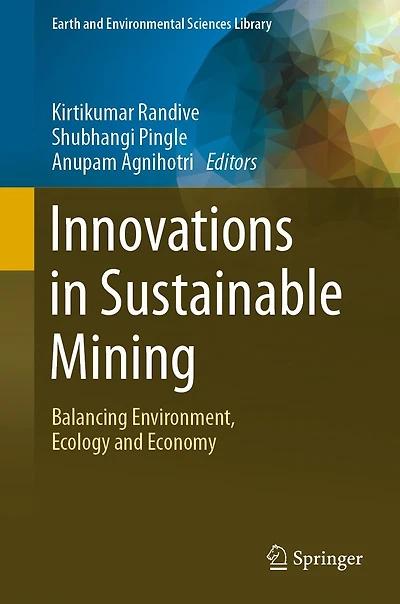 Innovations Sustainable Mining: Balancing Environment, Ecology and Economy