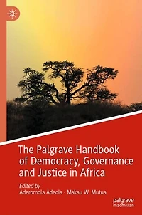 The Palgrave Handbook of Democracy, Governance and Justice Africa