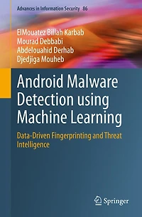 Android Malware Detection using Machine Learning: Data-Driven Fingerprinting and Threat Intelligence