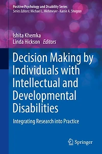 Decision Making by Individuals with Intellectual and Developmental Disabilities: Integrating Research into Practice