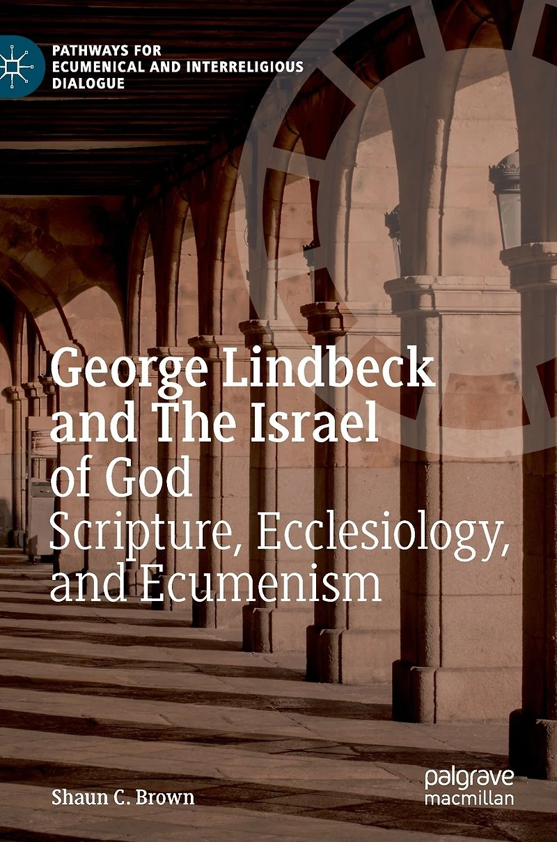George Lindbeck and The Israel of God: Scripture, Ecclesiology, Ecumenism