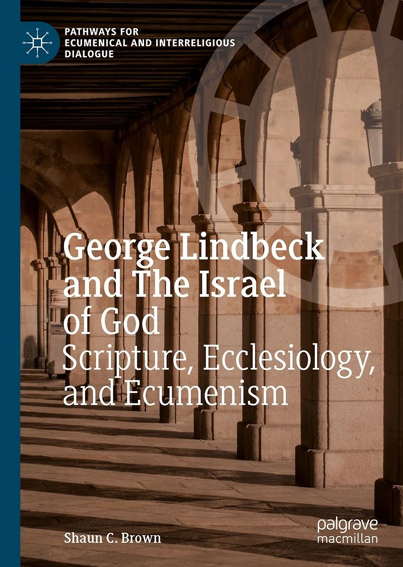 George Lindbeck and The Israel of God: Scripture, Ecclesiology, Ecumenism