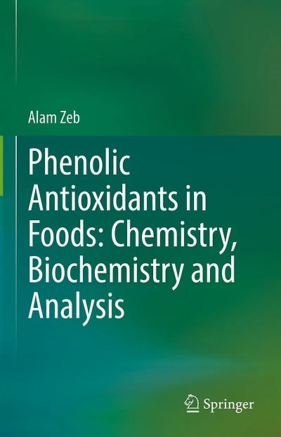 Phenolic Antioxidants Foods: Chemistry, Biochemistry and Analysis