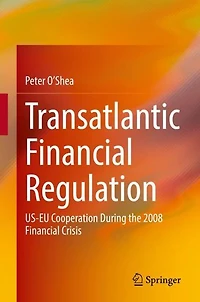 Transatlantic Financial Regulation: US-EU Cooperation During the 2008 Crisis