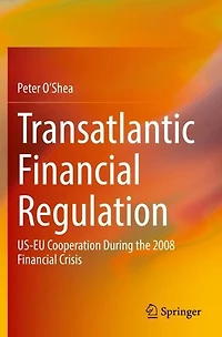 Transatlantic Financial Regulation: US-EU Cooperation During the 2008 Crisis