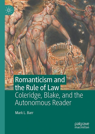 Romanticism and the Rule of Law: Coleridge, Blake, Autonomous Reader