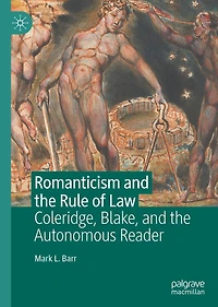 Romanticism and the Rule of Law: Coleridge, Blake, Autonomous Reader
