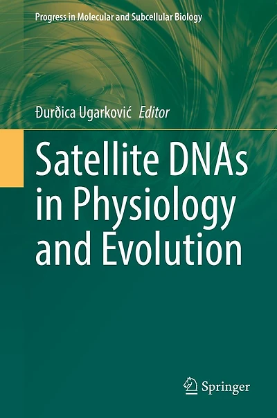Satellite DNAs Physiology and Evolution