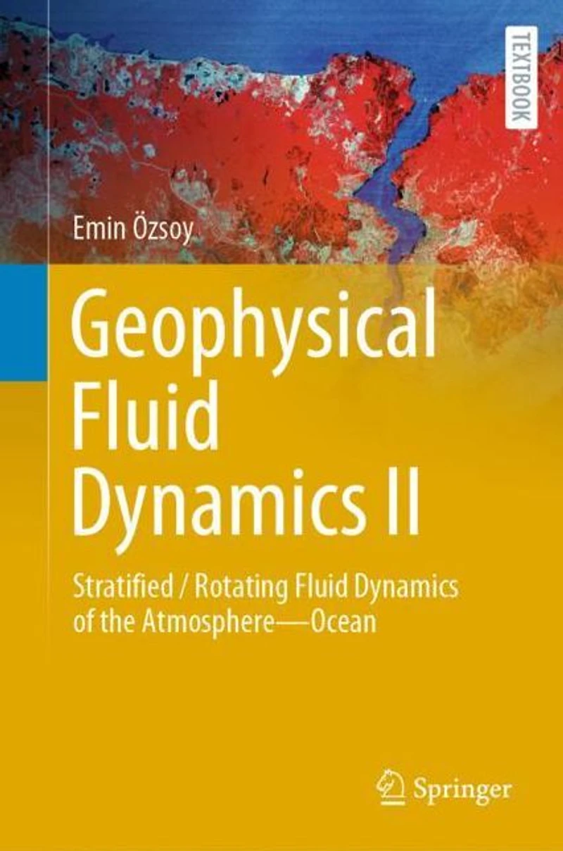 Geophysical Fluid Dynamics II: Stratified / Rotating Fluid Dynamics of the Atmosphere-Ocean
