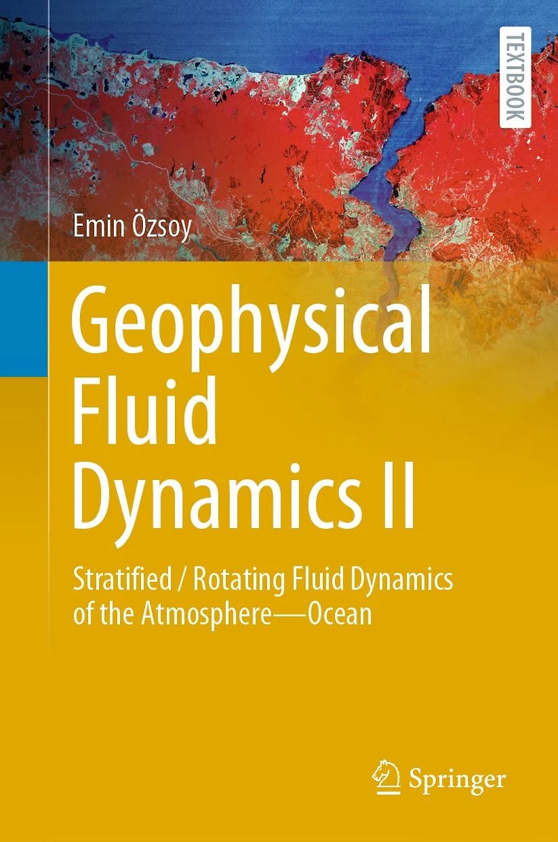 Geophysical Fluid Dynamics II: Stratified / Rotating Fluid Dynamics of the Atmosphere-Ocean